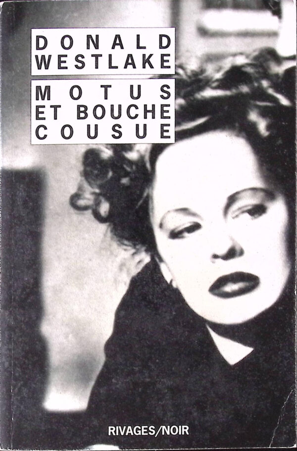 Motus et bouche cousue - Donald Westlake - Rivages-Noir 728