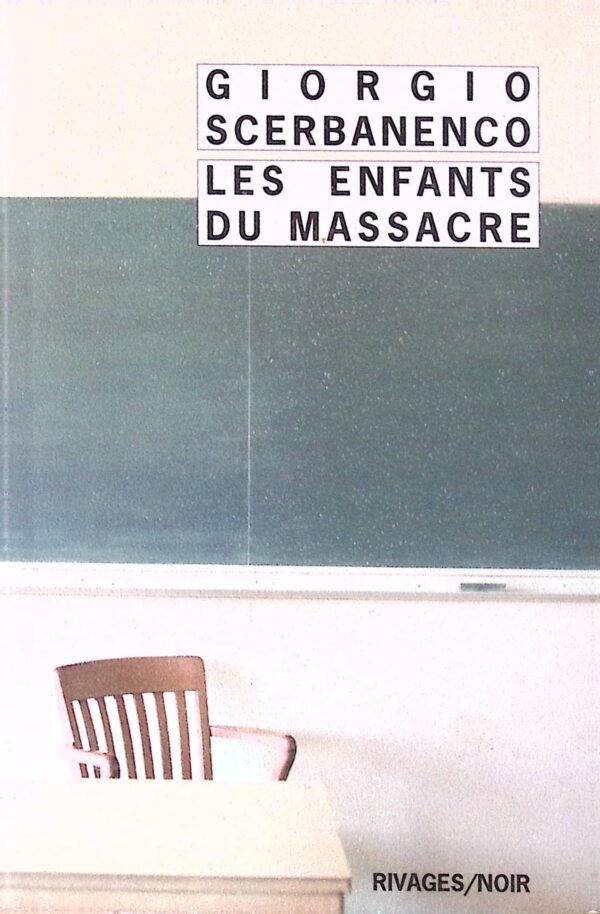 Les Enfants du massacre - Giorgio Scerbanenco - Rivages-Noir 843
