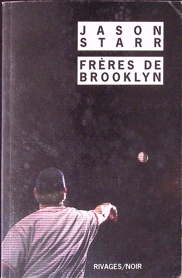 Frères de Brooklyn - Jason Starr - Rivages-Noir 738