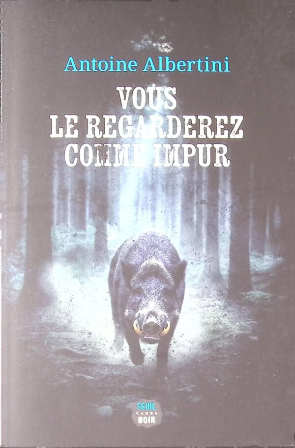 Vous le regarderez comme impur - Antoine Albertini