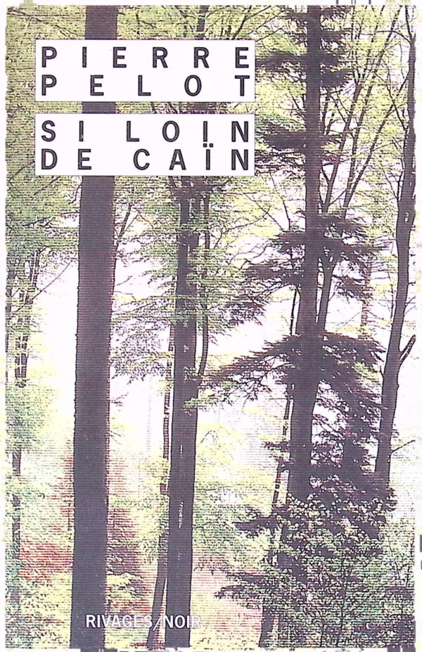Si loin de Caïn - Pierre Pelot - Rivages-Noir 430
